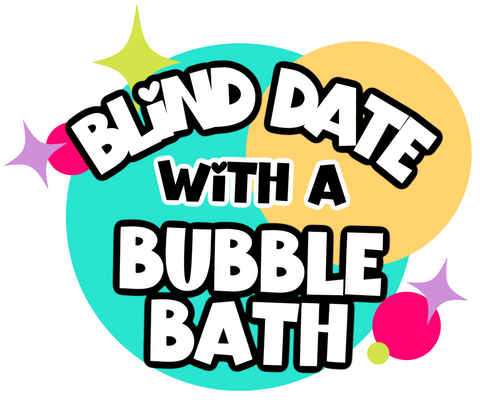 Blind Date with a Bubble Bath